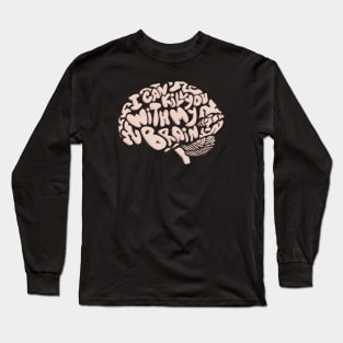 I Can Kill You With My Brain Long Sleeve T-Shirt